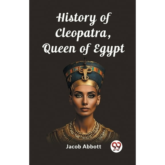History of Cleopatra, Queen of Egypt, (Paperback)