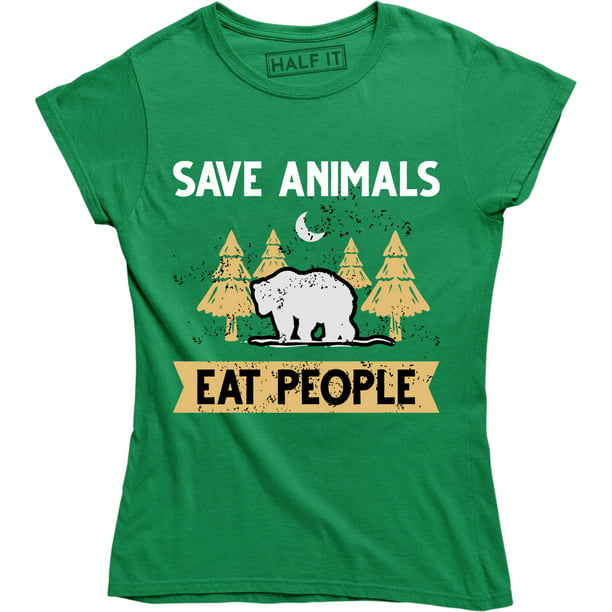 Save Animals Eat People Printed Half Moon, Bear And Trees Women T-Shirt -  