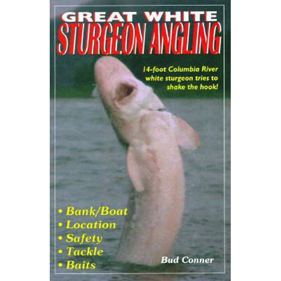 Pre-Owned Great White Sturgeon Angling (Paperback) 1571880674 9781571880673