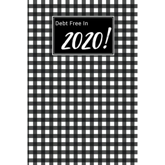 Debt Free In 2020!: A monthly budget tracker to track bills, debt, and expenses (Paperback)