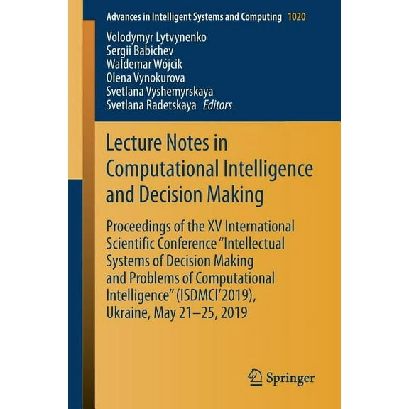 Advances in Intelligent Systems and Comp Lecture Notes in Computational Intelligence and Decision Making: Proceedings of the XV International Scientific Conferen, Book 1020, (Paperback)