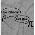 thumbnail image 2 of Pi Be Rational Get Real Math Geek Sweatshirt for Men or Women Brisco Brands L, 2 of 6