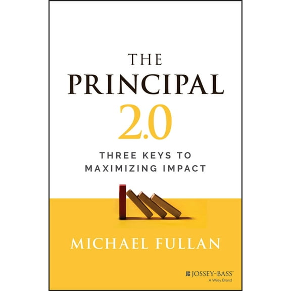 The Principal 2.0: Three Keys to Maximizing Impact, (Paperback)