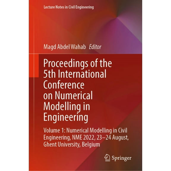 Lecture Notes in Civil Engineering Proceedings of the 5th International Conference on Numerical Modelling in Engineering: Volume 1: Numerical Modelling in , Book 311, (Hardcover)
