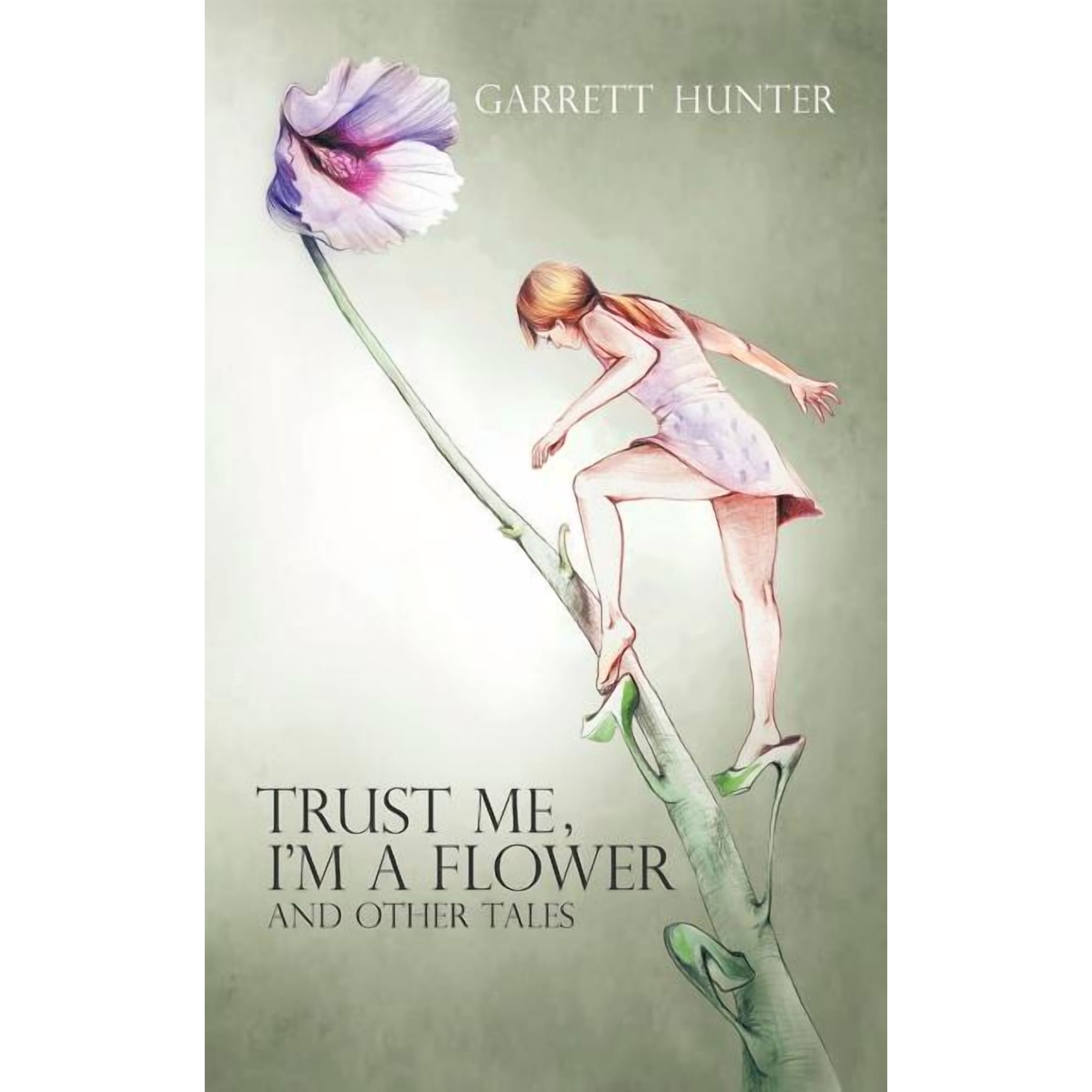 Trust Me I m a Flower: And Other Tales. (Paperback)