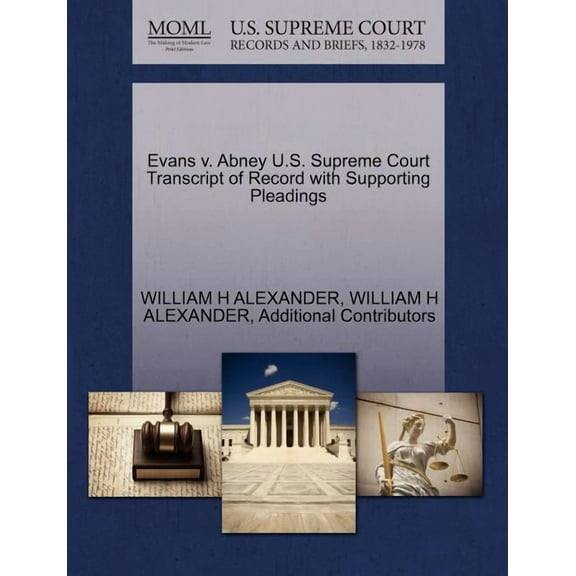 Evans V. Abney U.S. Supreme Court Transcript of Record with Supporting Pleadings (Paperback)