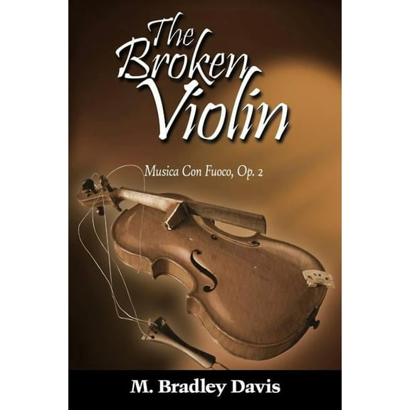 Broken Violin : Musica Con Fuoco Op. 2