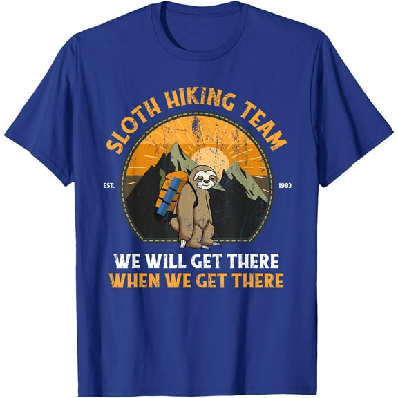 Sloth Hiking Team We Will Get There When We Get There Chill Walking Unisex T-Shirt for Men Women Kids Toddler