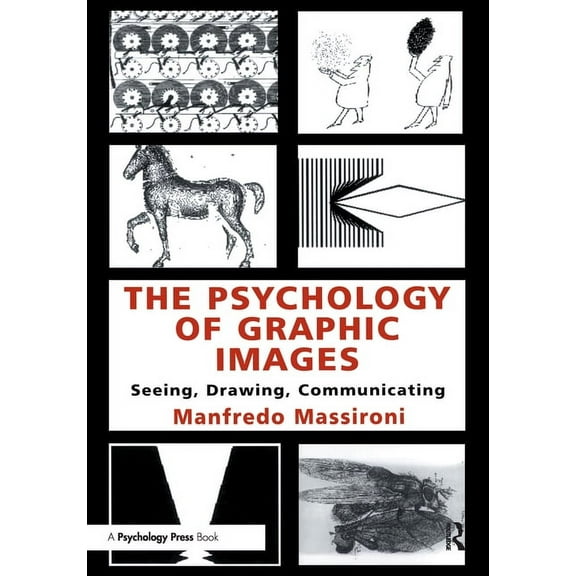 The Psychology of Graphic Images: Seeing, Drawing, Communicating, (Paperback)