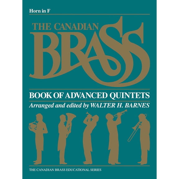 The Canadian Brass Book of Advanced Quintets: French Horn, (Paperback)
