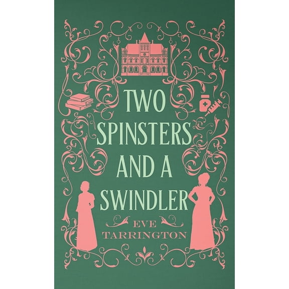 Two Spinsters and a Swindler, (Paperback)