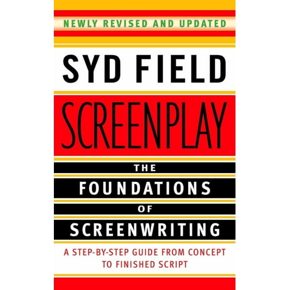 Screenplay: The Foundations of Screenwriting, (Paperback)