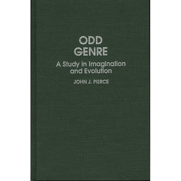 Contributions to the Study of Science Fi Odd Genre: A Study in Imagination and Evolution, Book 60, (Hardcover)