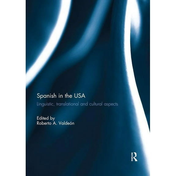 Spanish in the USA: Linguistic, Translational and Cultural Aspects, (Paperback)