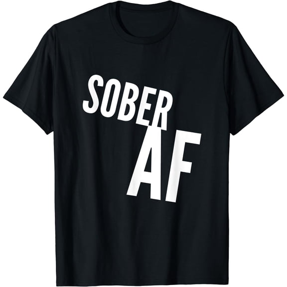 Funny Sober Af Shirt T-Shirt