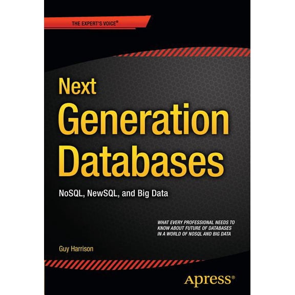 Next Generation Databases: Nosqland Big Data, (Paperback)