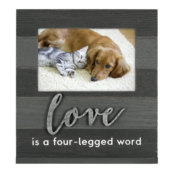 LOVE IS A 4-LEGGED WORD 6x4 frame - 4x6