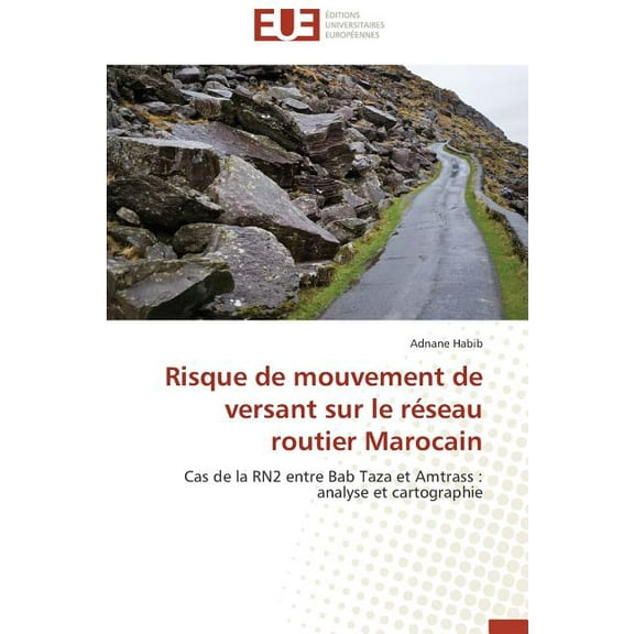 Omn.Univ.Europ.: Risque de Mouvement de Versant Sur Le Réseau Routier Marocain (Paperback)
