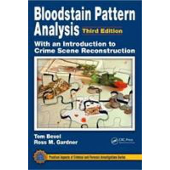 Pre-Owned Practical Aspects of Criminal and Forens Bloodstain Pattern Analysis with an Introduction to Crime Scene Reconstruction, (Hardcover)