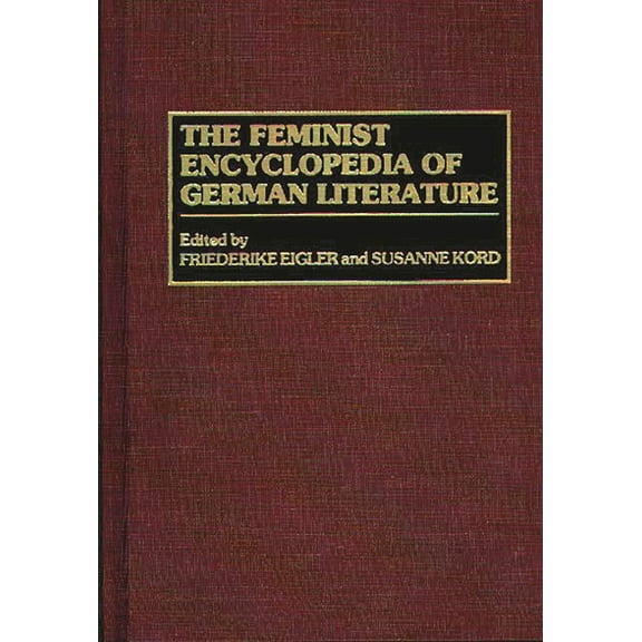 The Feminist Encyclopedia of German Literature, (Hardcover)