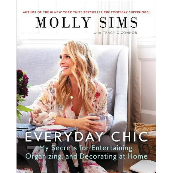 Everyday Chic: My Secrets for Entertaining, Organizing, and Decorating at Home (Paperback)