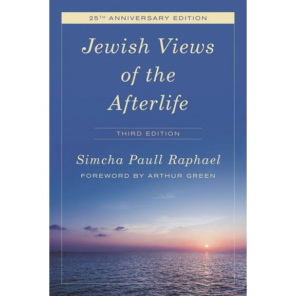 Jewish Views of the Afterlife, (Hardcover)