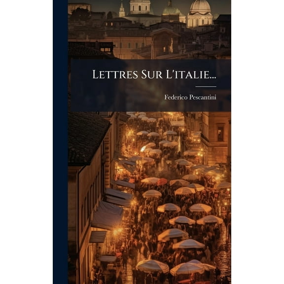 Lettres Sur L'italie..., (Hardcover)
