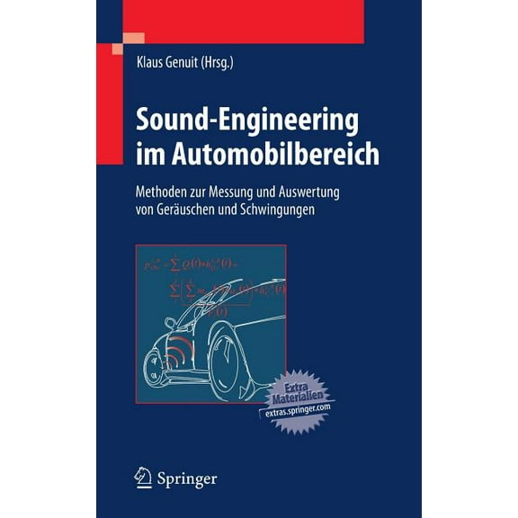 Sound-Engineering Im Automobilbereich: Methoden Zur Messung Und Auswertung Von Geräuschen Und Schwingungen, (Hardcover)