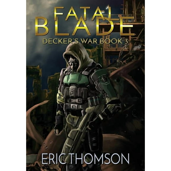 Decker's War Fatal Blade, Book 3, (Hardcover)