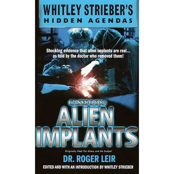Pre-Owned Whitley Streiber's Hidden Agendas Casebook: Alien Implants, (Paperback)