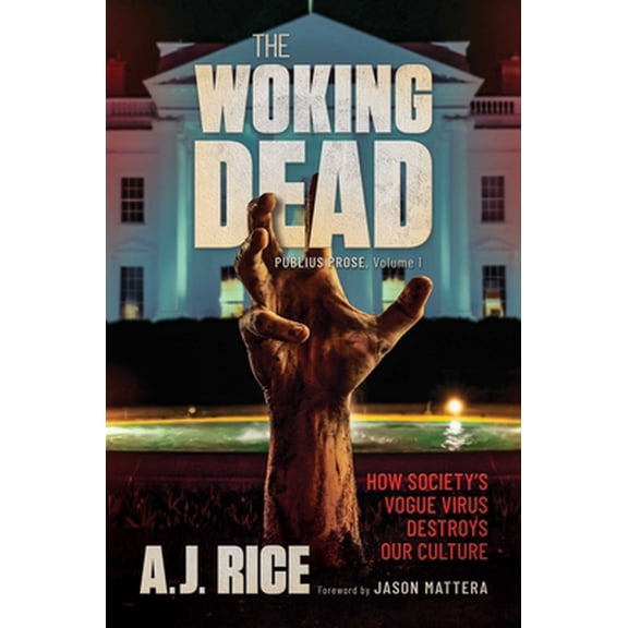 Pre-Owned The Woking Dead: How Society's Vogue Virus Destroys Our Culture (Hardcover) 1637583680 9781637583685