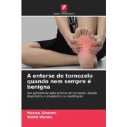 A entorse de tornozelo quando nem sempre é benigna (Paperback)