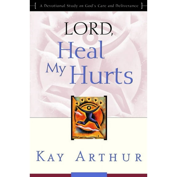 Lord, Heal My Hurts: A Devotional Study on God's Care and Deliverance, (Paperback)