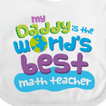 thumbnail image 4 of Inktastic My Daddy is the Worlds Best Math Teacher Boys or Girls Baby Bib, 4 of 4