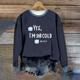 thumbnail image 4 of Ailaofu Womens I'm Yes Cold Me 24:7 Printed Funny Sweatshirt Long Sleeve Crewneck Letters Casual Loose Pullover Top, 4 of 6