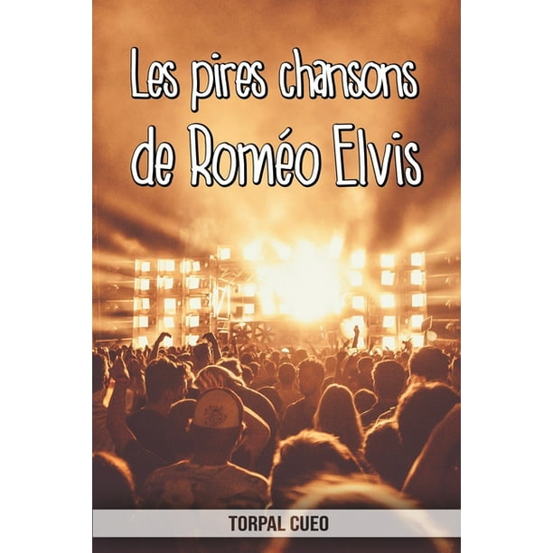 Les Pires Chansons De Romeo Elvis Carnet Fantaisie Pour Les Fans Du Chanteur Une Idee Cadeau Originale Pour Une Blague D Anniversaire Sympa A Homme Femme Enfant Lire La Description Ci Dessous Paperback