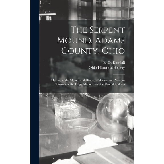 The Serpent Mound, Adams County, Ohio (Hardcover)