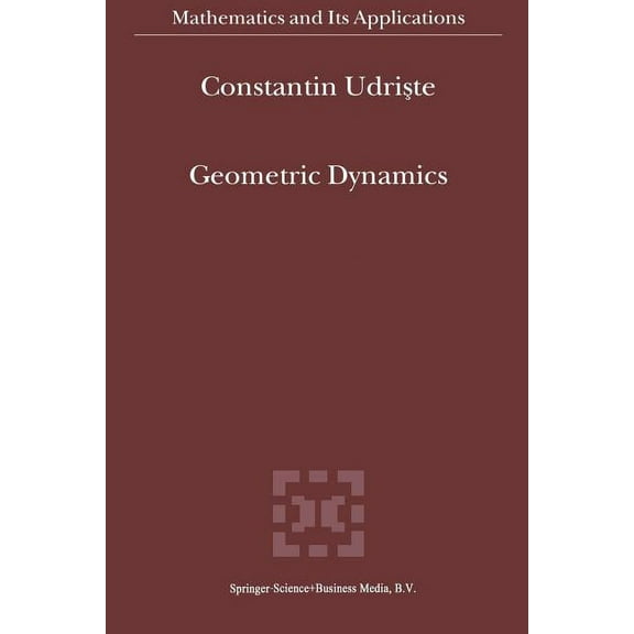 Mathematics and Its Applications Geometric Dynamics, Book 513, (Paperback)