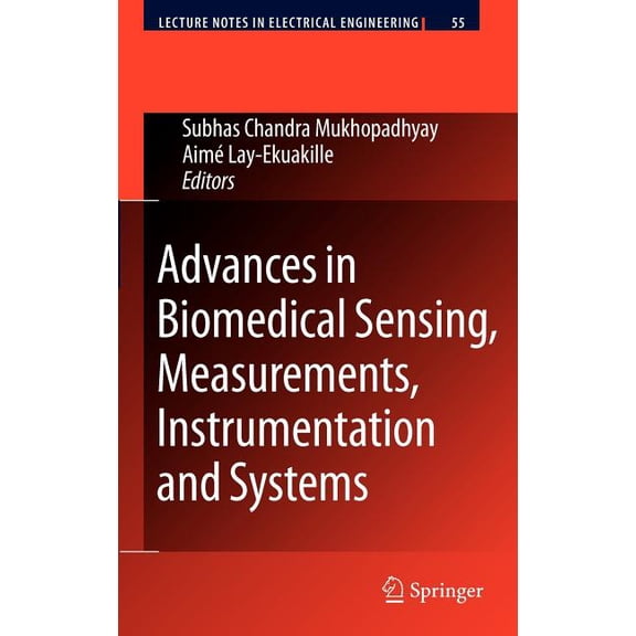 Lecture Notes in Electrical Engineering Advances in Biomedical Sensing, Measurements, Instrumentation and Systems, Book 55, (Hardcover)