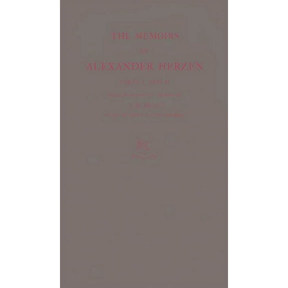 The Memoirs of Alexander Herzen, Parts I and II, (Hardcover)