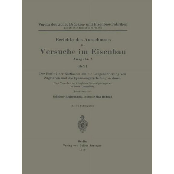 Berichte Des Ausschusses Für Versuche Im Eisenbau: Ausgabe a Heft 1 Der Einfluà Der Nietlöcher Auf Die Längenänderung Vo, (Paperback)