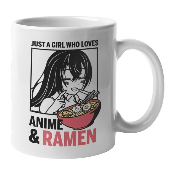 Just a Girl Who Loves Anime and Ramen Coffee & Tea Gift Mug Cup, Merch & Stuff (11oz)