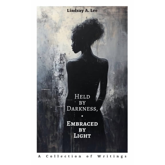 Held by Darkness, Embraced by Light, (Paperback)