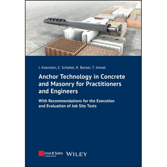 Bauingenieur-Praxis Anchor Technology in Concrete and Masonry for Practitioners and Engineers: With Recommendations for the Execution and Ev, (Paperback)