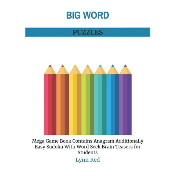 Big Word Puzzles: Mega Game Book Contains Anagram Additionally Easy Sudoku With Word Seek Brain Teasers for Students, (Paperback)
