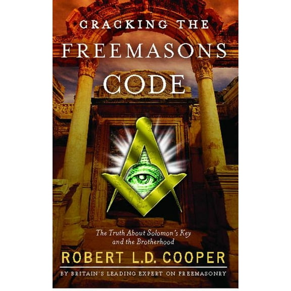 Cracking the Freemason's Code: The Truth about Solomon's Key and the Brotherhood, (Paperback)