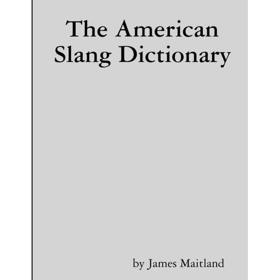 The American Slang Dictionary, (Paperback)