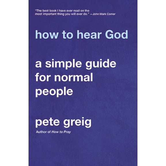 Pre-Owned How to Hear God: A Simple Guide for Normal People (Paperback) 0310114608 9780310114604