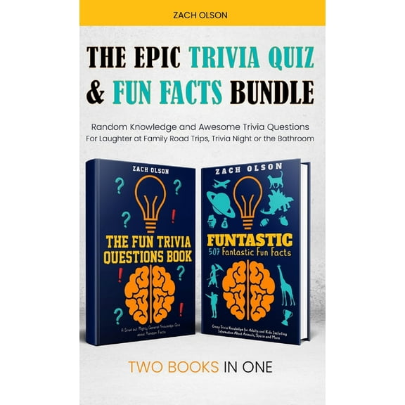 The Epic Trivia Quiz & Fun Facts Bundle: Random Knowledge and Awesome Trivia Questions - For Laughter at Family Road, (Hardcover)