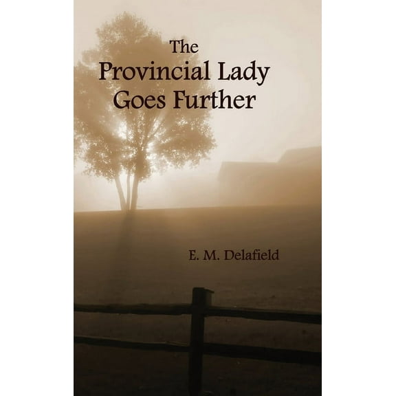 The Provincial Lady Goes Further, (Fully Illustrated), (Hardcover)